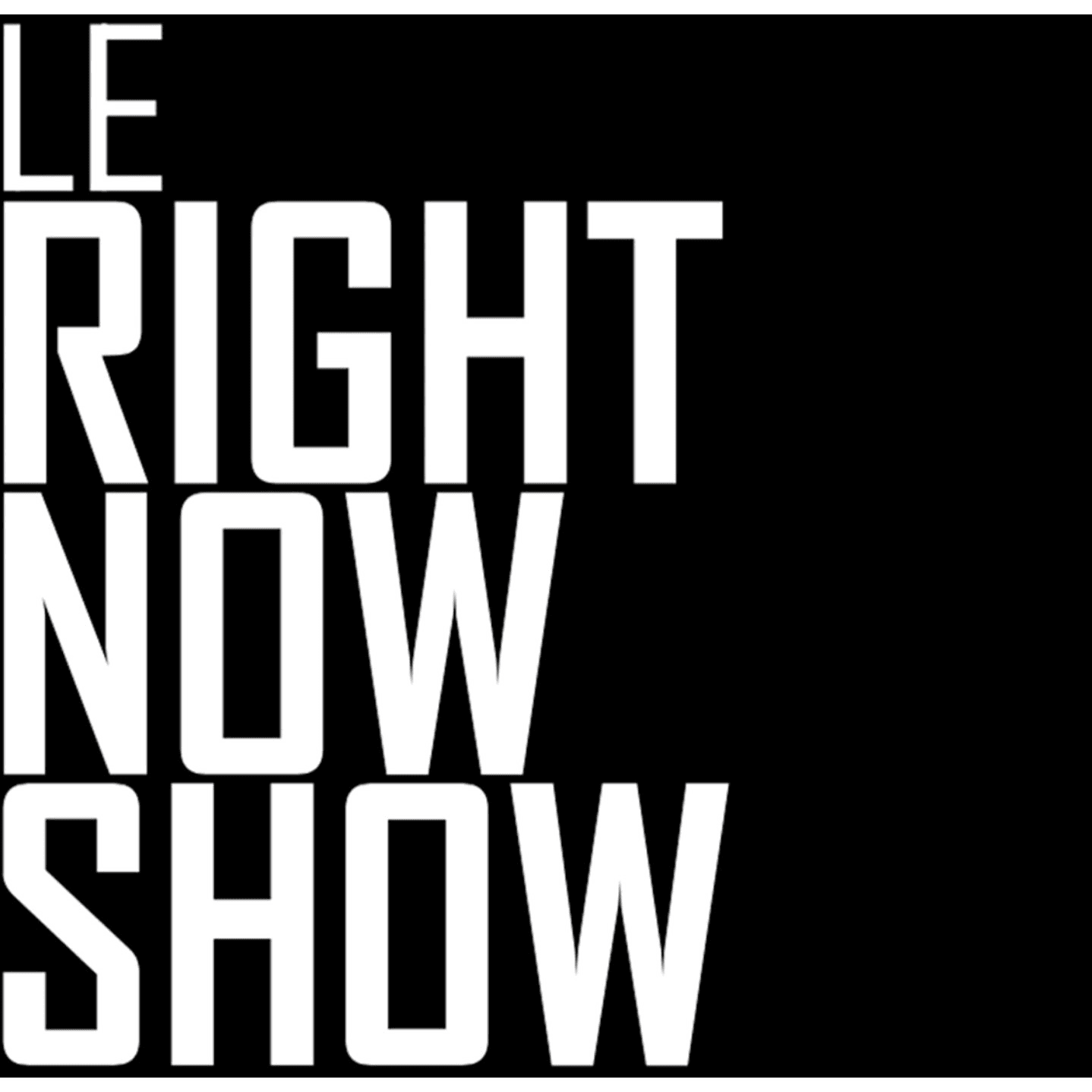 Le Right Now Show 