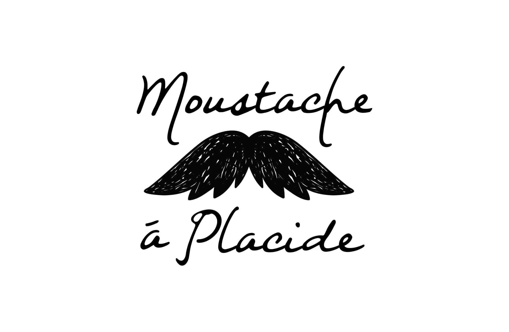 La moustache à Placide 