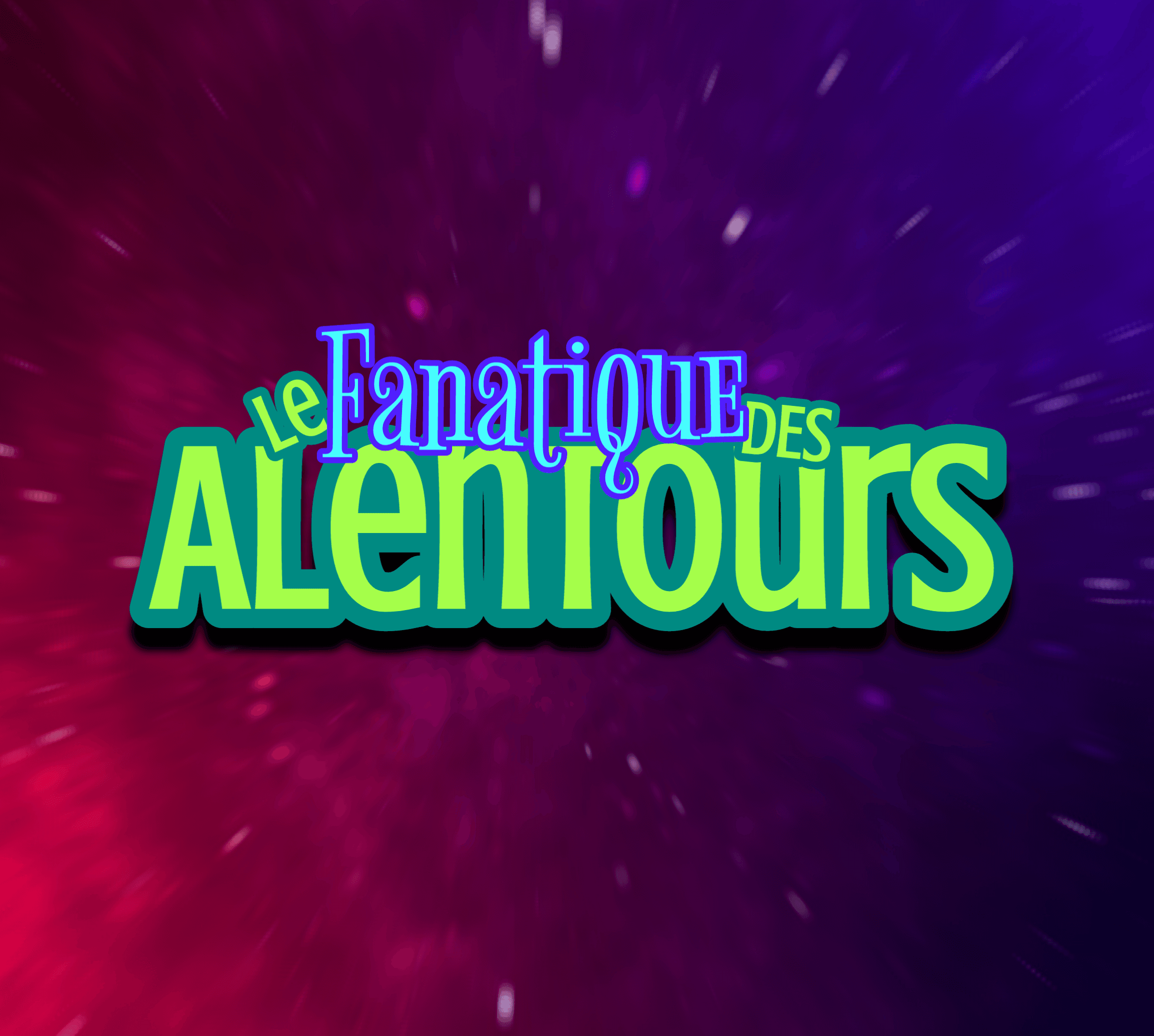 Le fanatique des alentours 