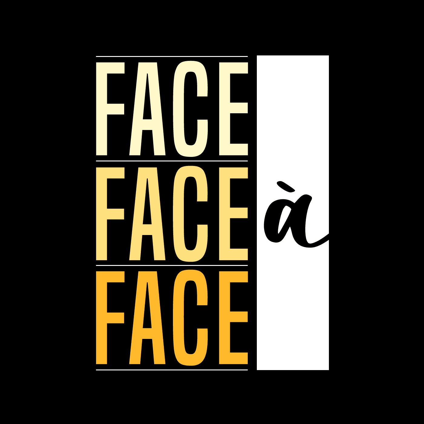 Face à Face à Face
