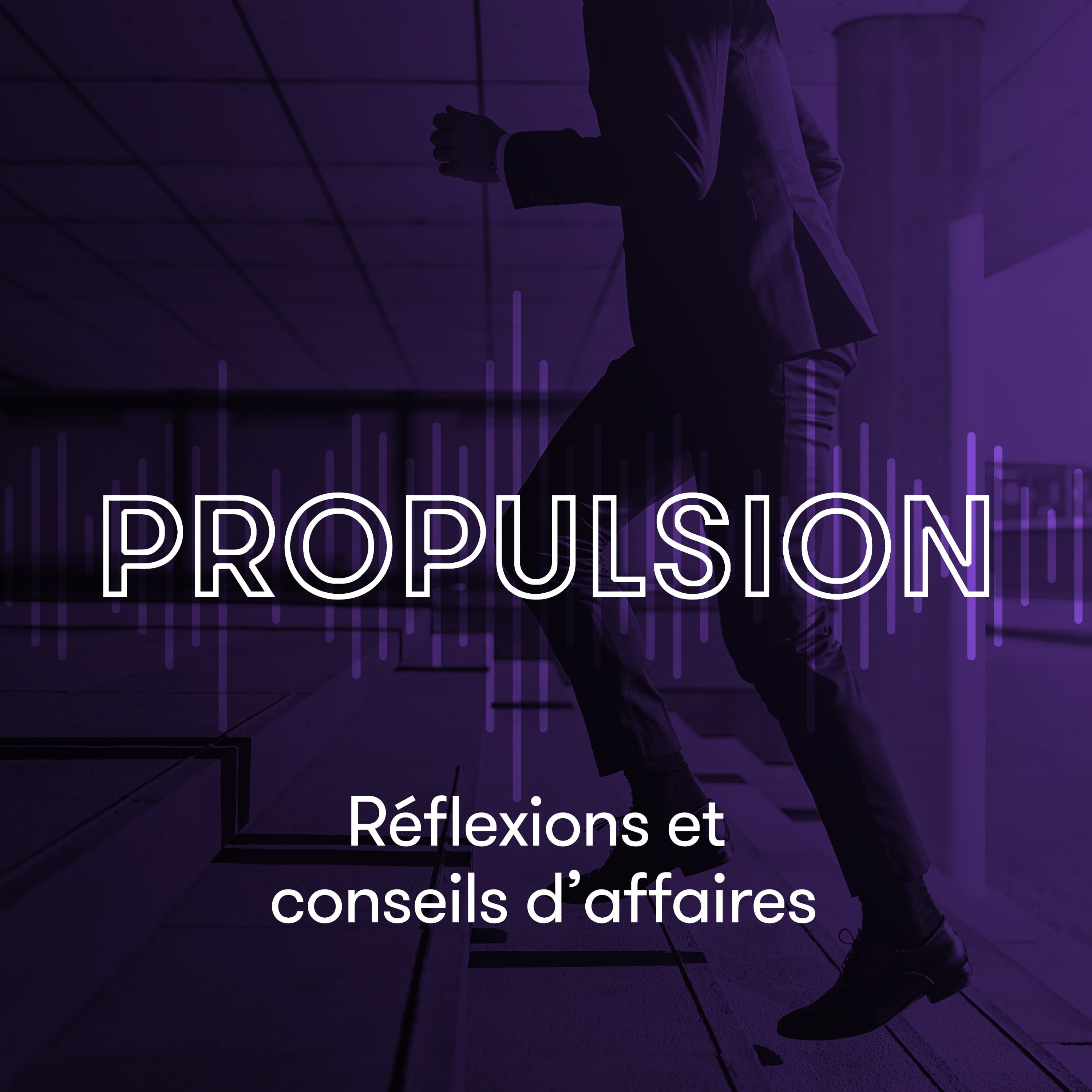 Propulsion: réflexions et conseils d'affaires