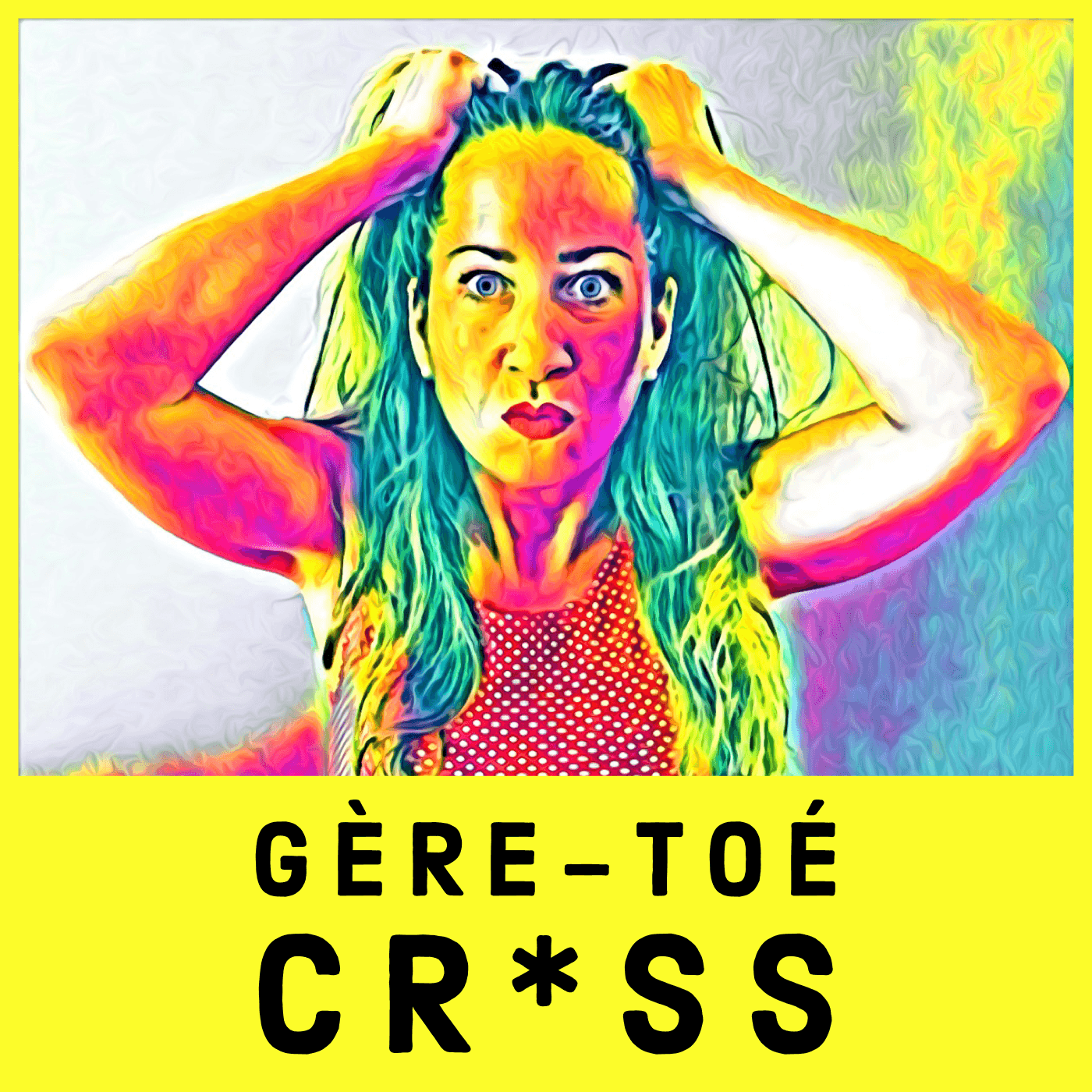 Gère-toé cr*ss