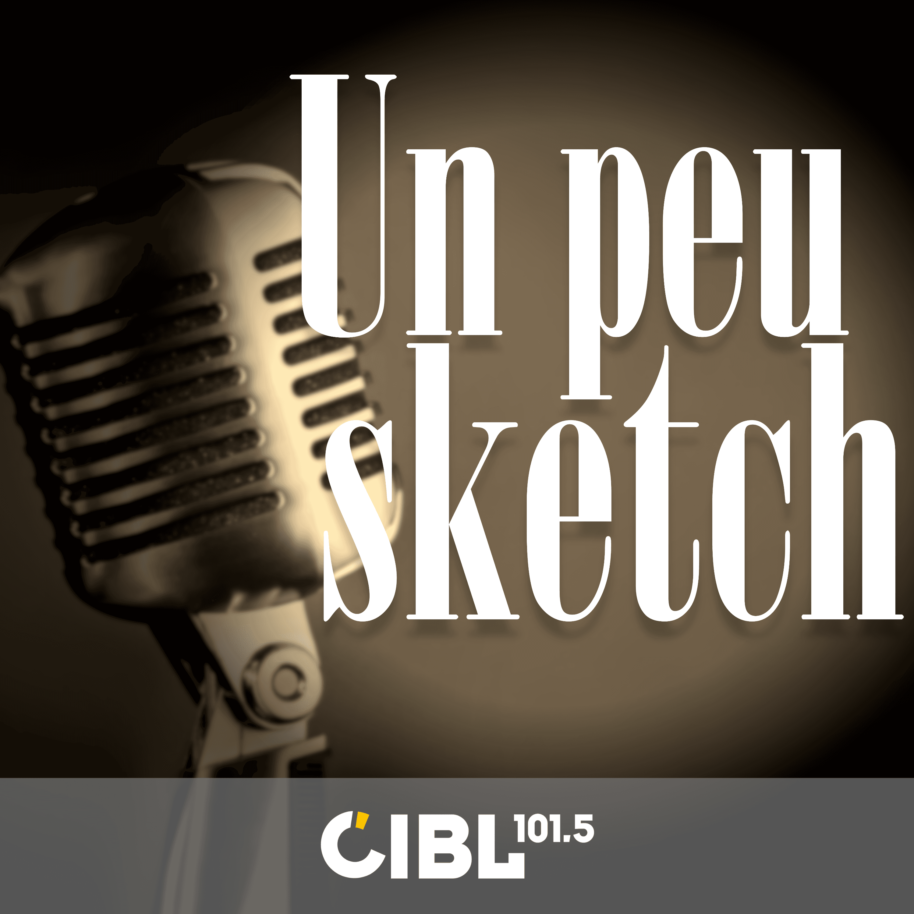 CIBL 101.5 FM : Un Peu Sketch