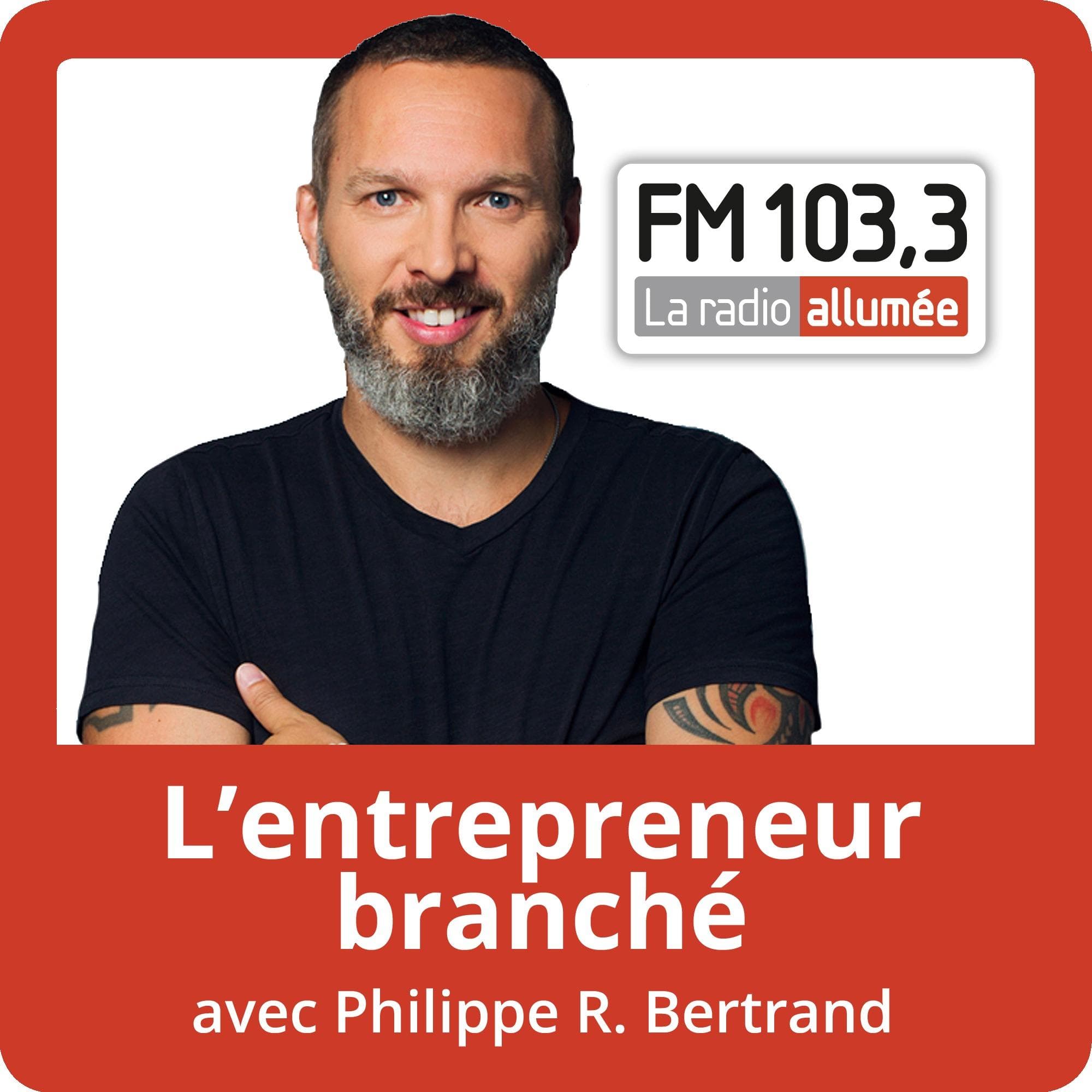L'entrepreneur branché avec Philippe Richard Bertrand