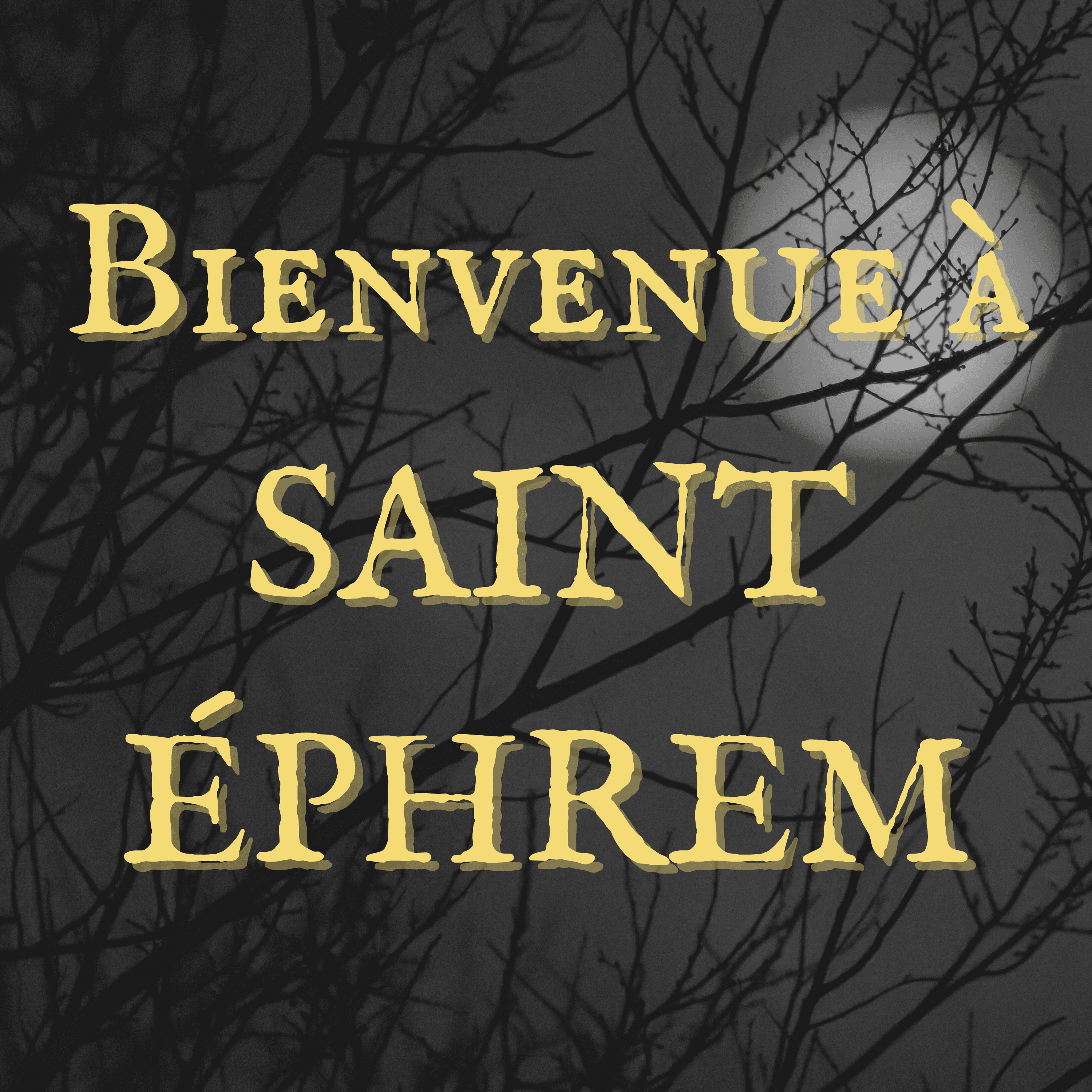 Bienvenue à St-Éphrem-de-l'Épouvante 