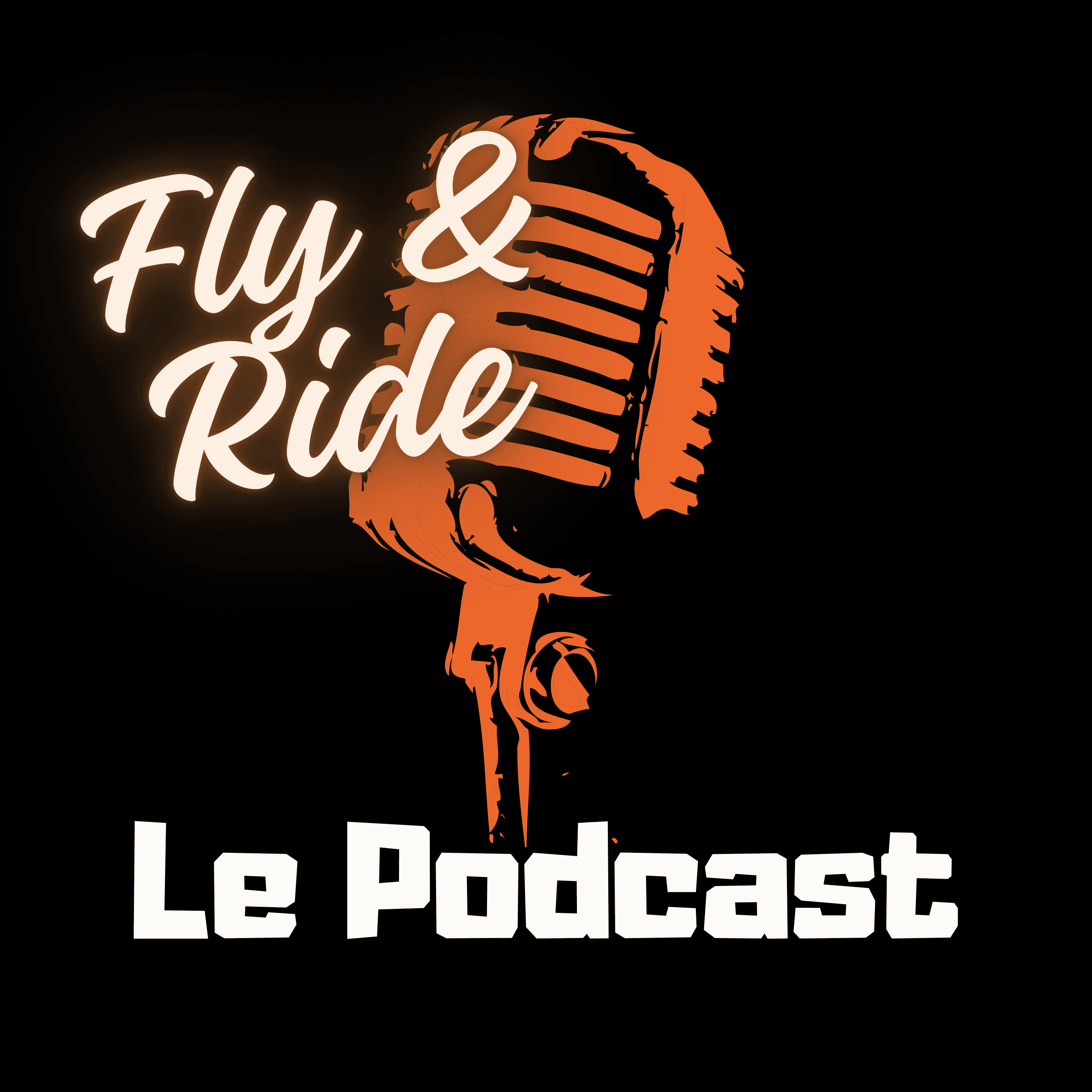 Fly & Ride Le Podcast