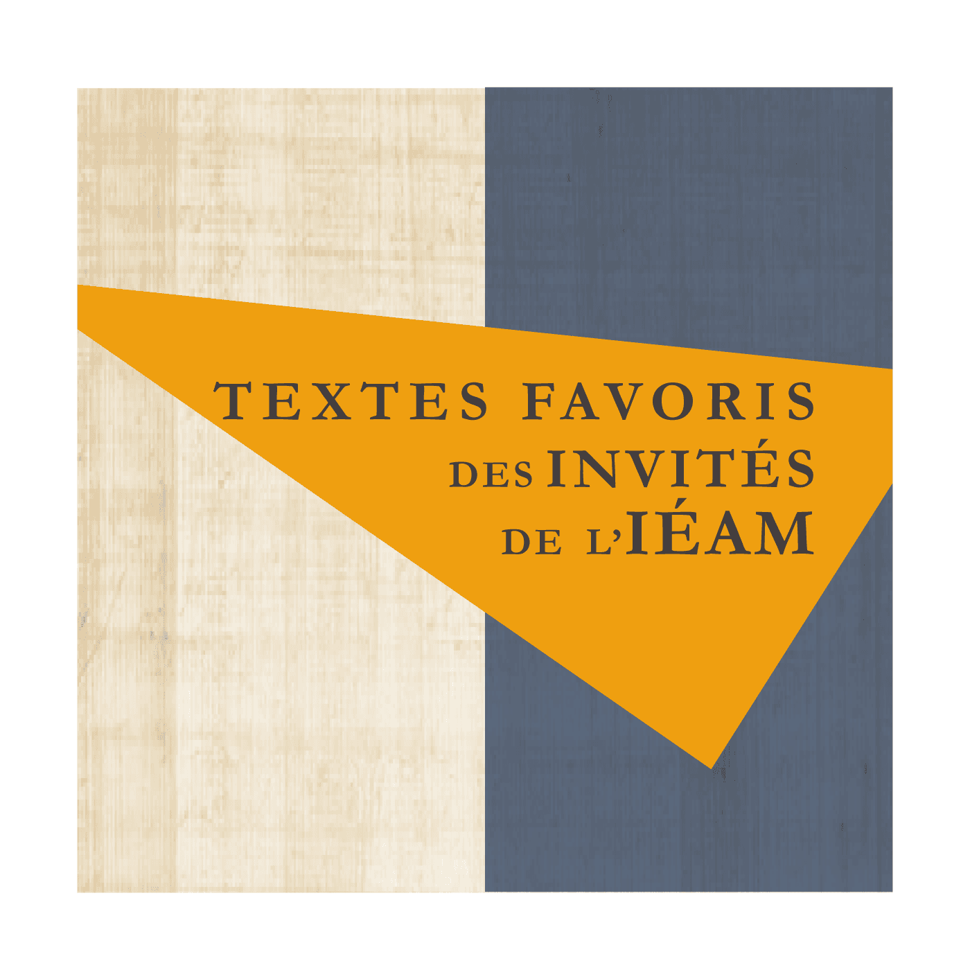 Les textes favoris des invités de l'IEAM