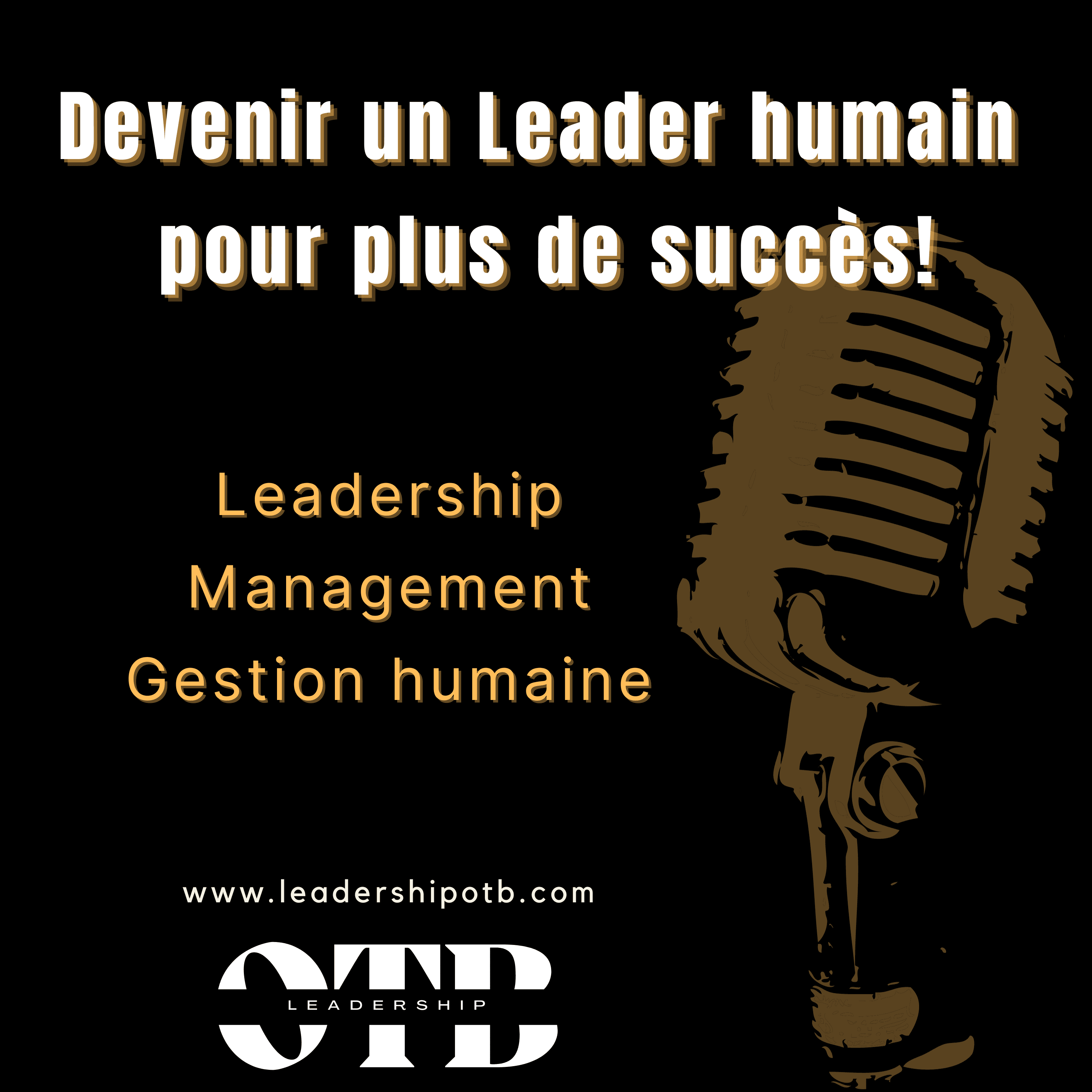 Devenir un Leader humain pour plus de succès!