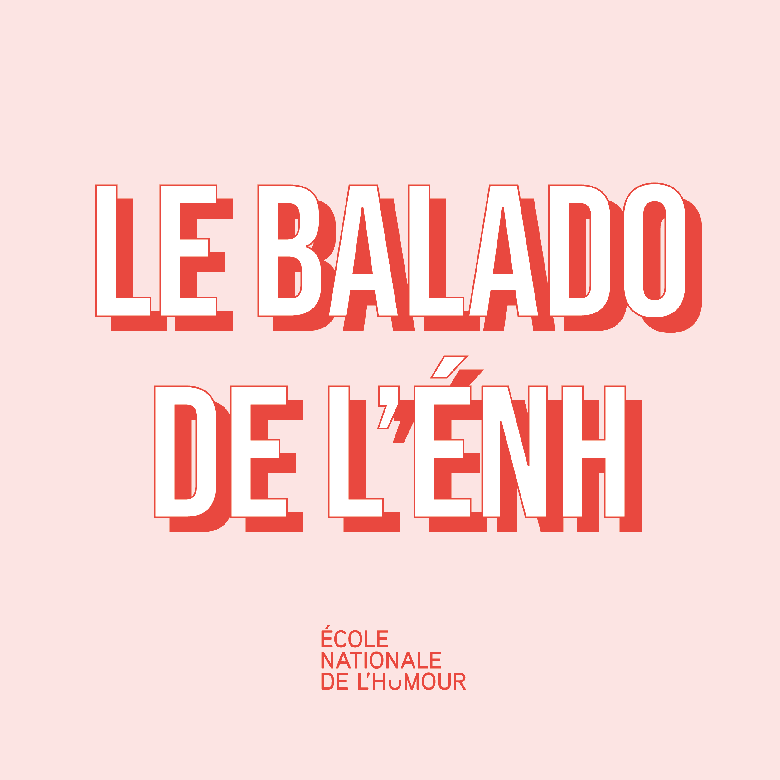 Le balado de l'École nationale de l'humour