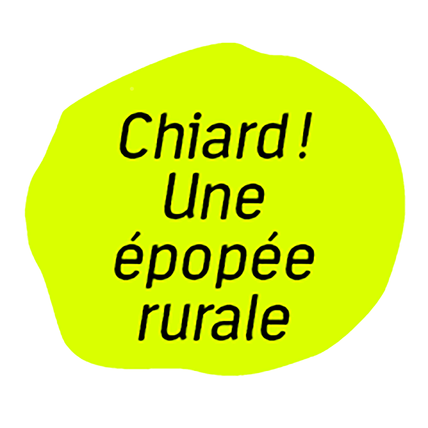 Chiard! Une épopée rurale