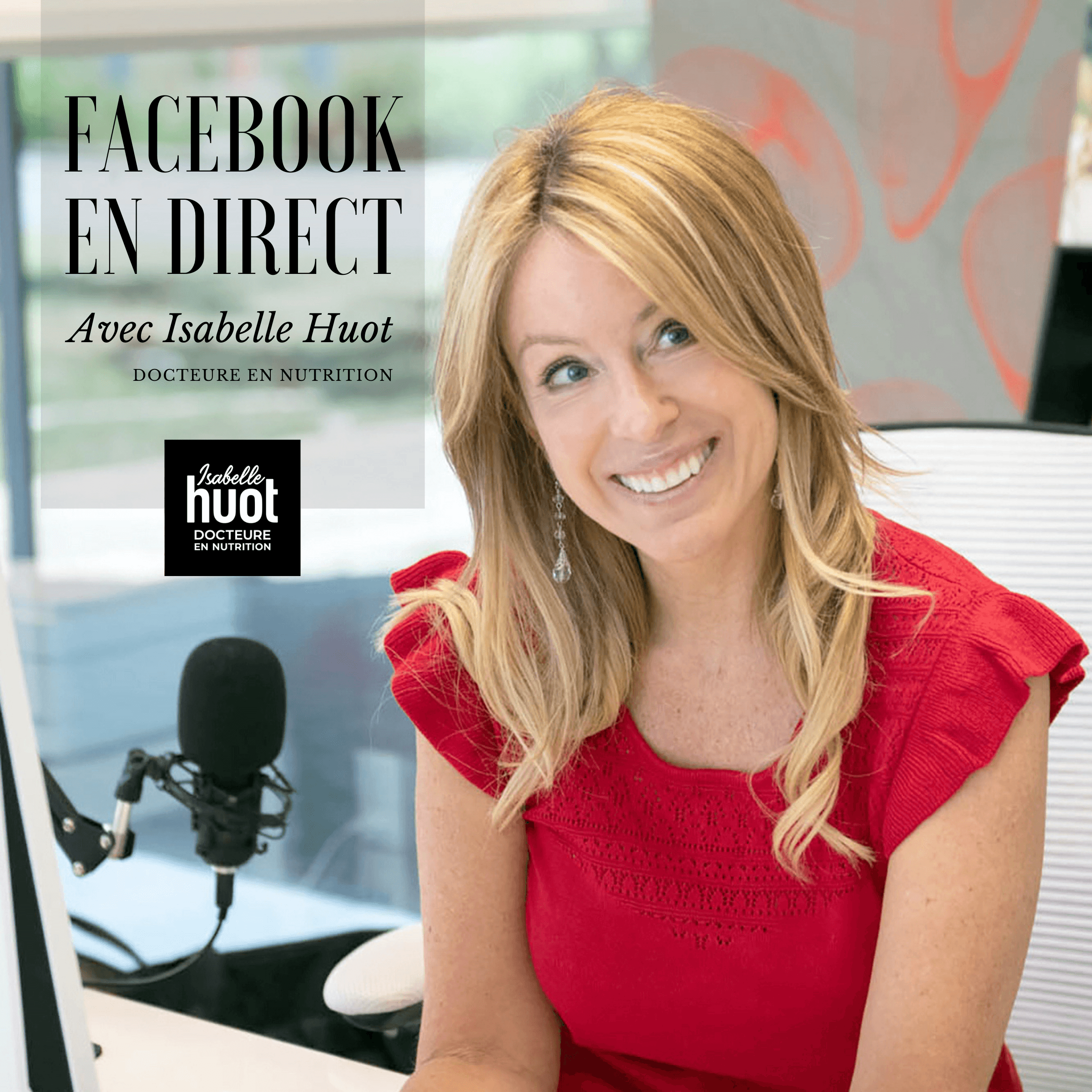 Isabelle Huot Docteure en nutrition - Facebook en direct