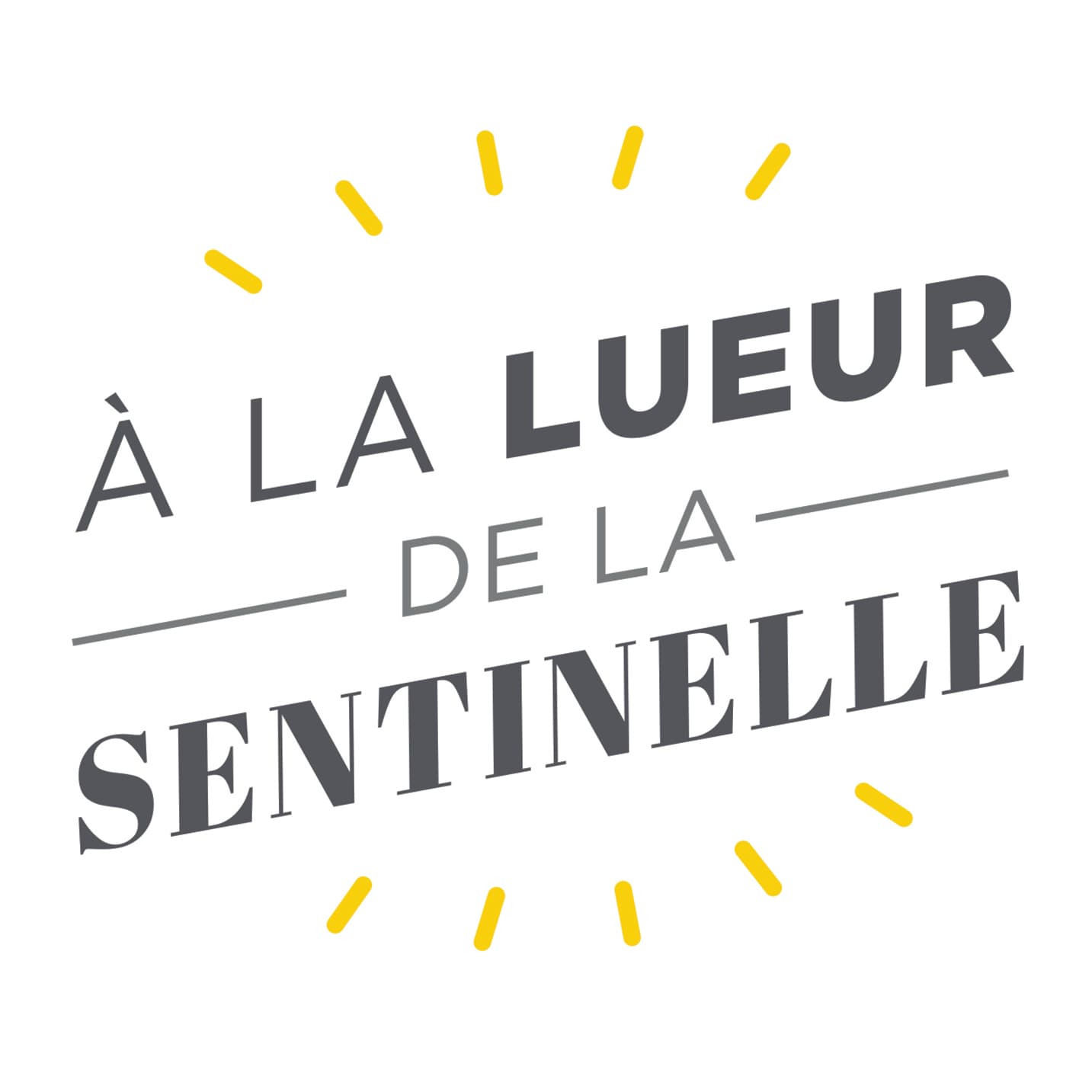 À la lueur de la sentinelle