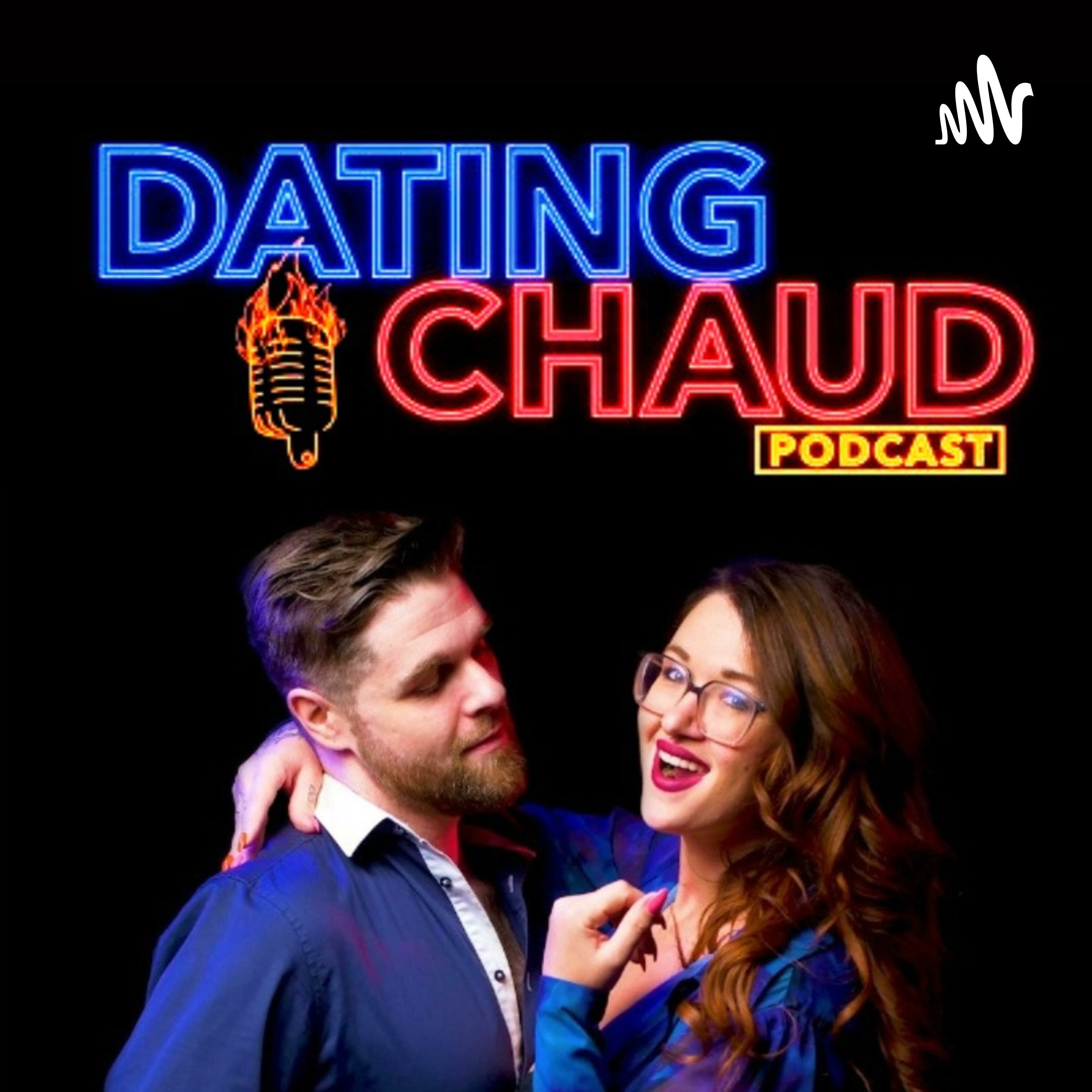 Dating Chaud Podcast