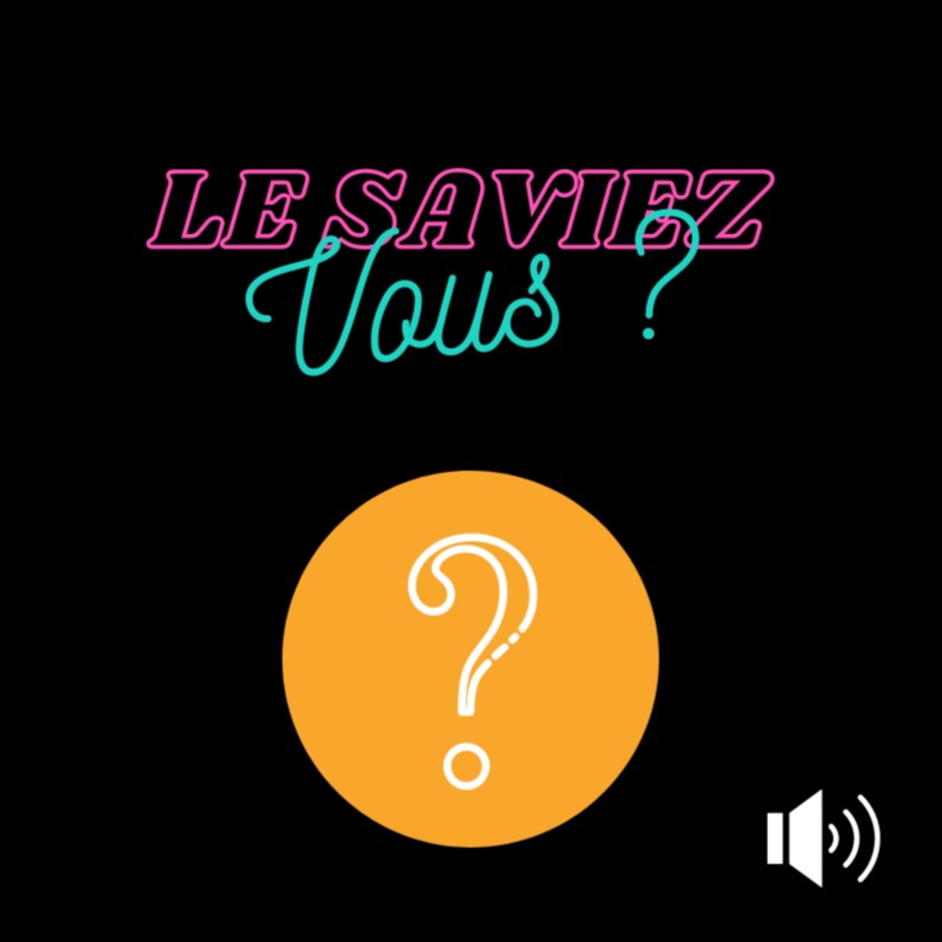 Le Saviez Vous ?