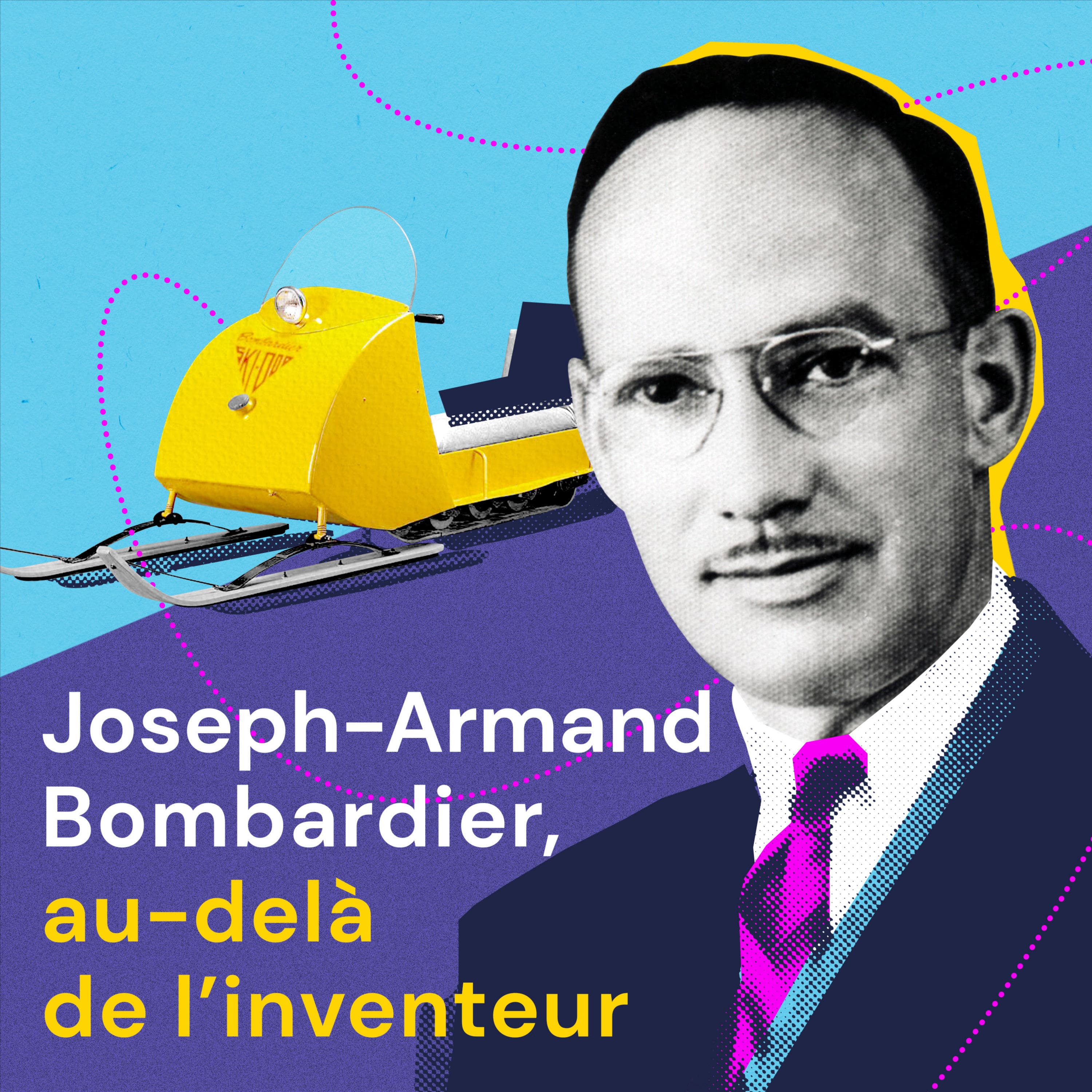 Joseph-Armand Bombardier au-delà de l'inventeur