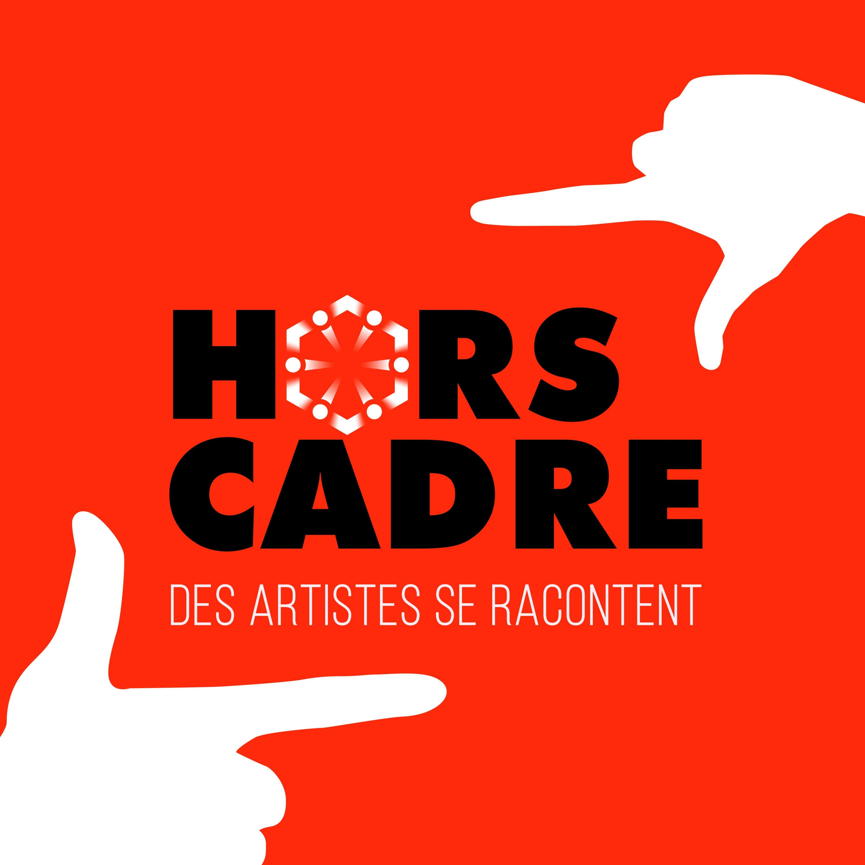 Hors cadre, des artistes se racontent