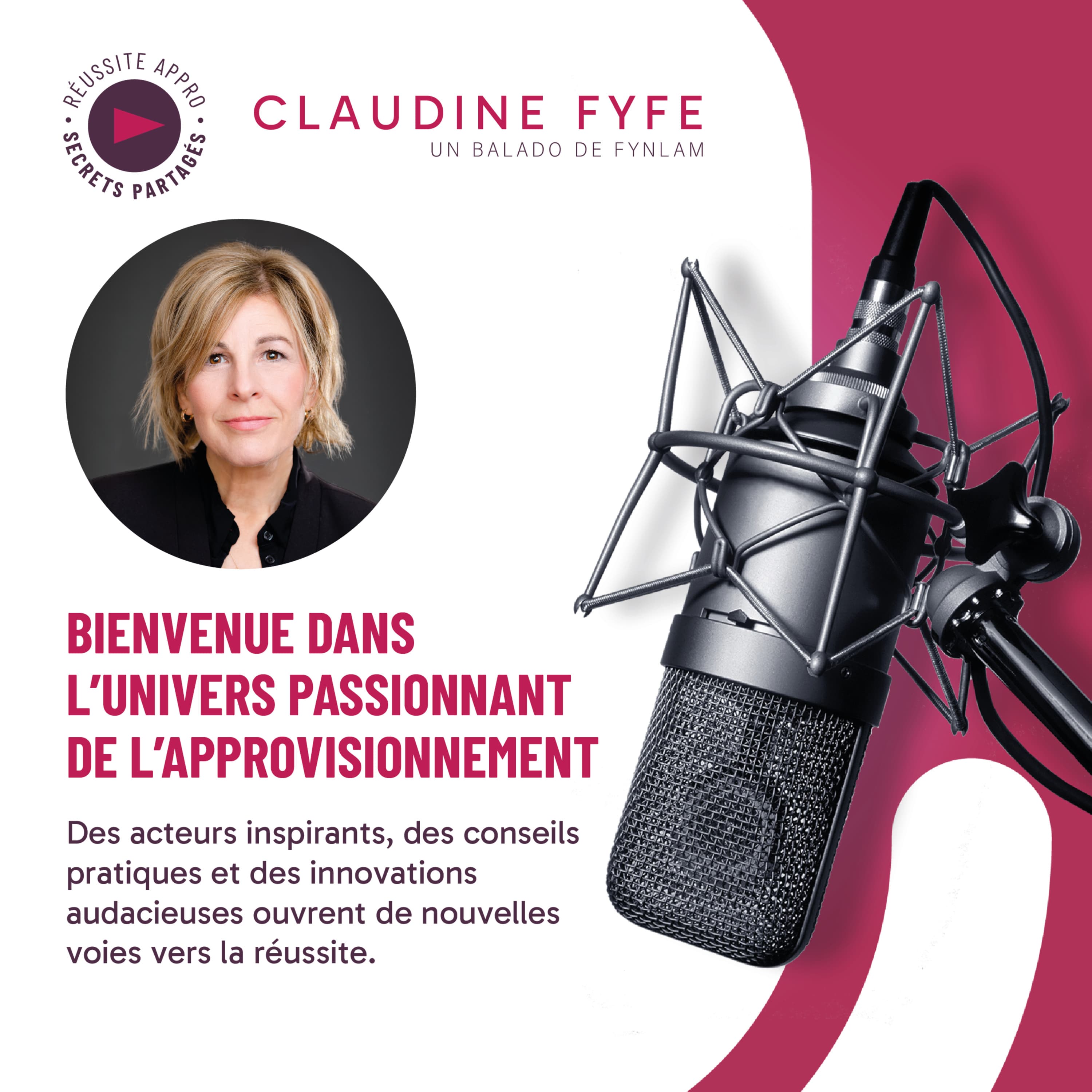 «Réussite Appro, Secrets Partagés avec Claudine Fyfe - Un balado de Fynlam