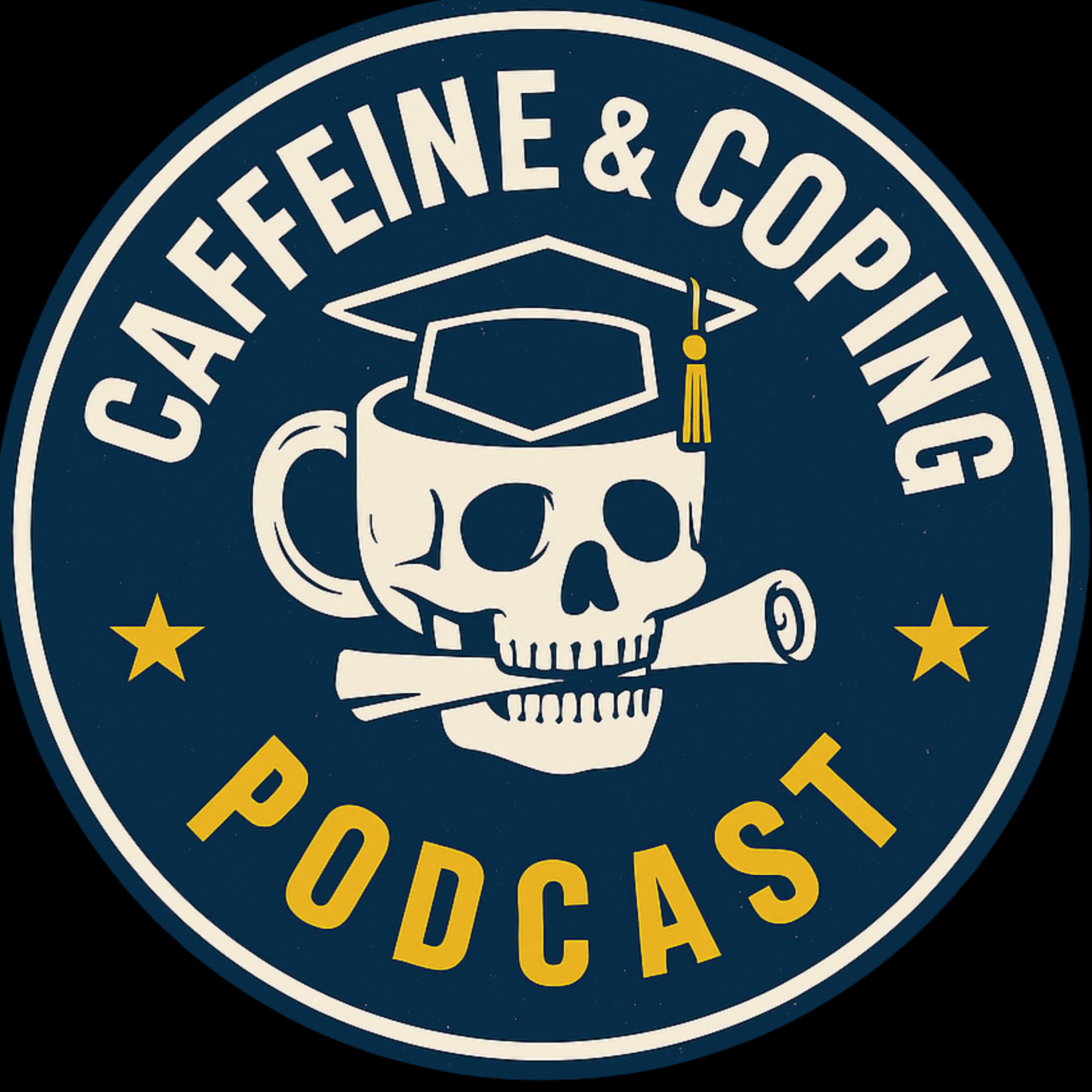 Caffeine and Coping Podcast